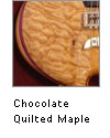 Chocolate Quilted Maple
