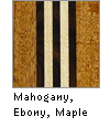 Mahogany, Ebony, Maple