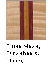 Flame Maple, Purpleheart, Cherry