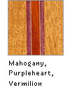 Mahogany, Purpleheart, Vermilion